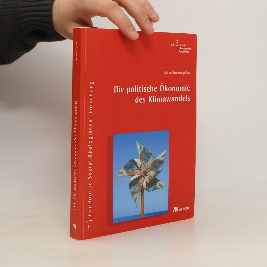 Achim Brunnengräber Die politische Ökonomie des Klimawandels