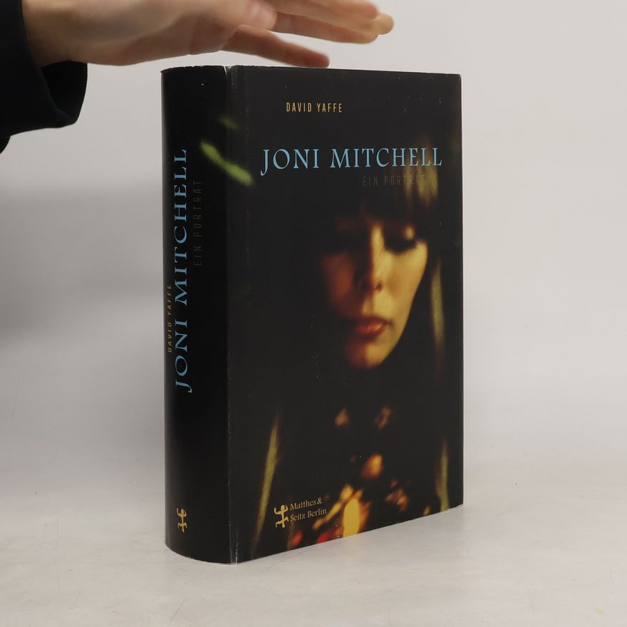 David Yaffe Joni Mitchell - Ein Porträt
