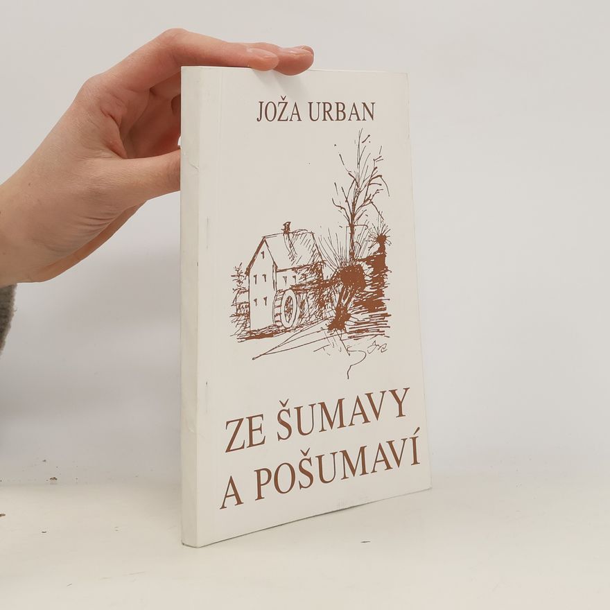 Joža Urban Ze Šumavy a Pošumaví