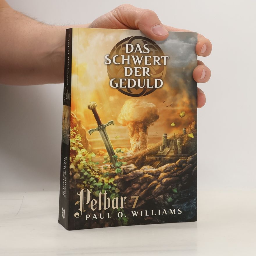 Paul O. Williams Pelbar-Zyklus (7 von 7): Das Schwert der Geduld