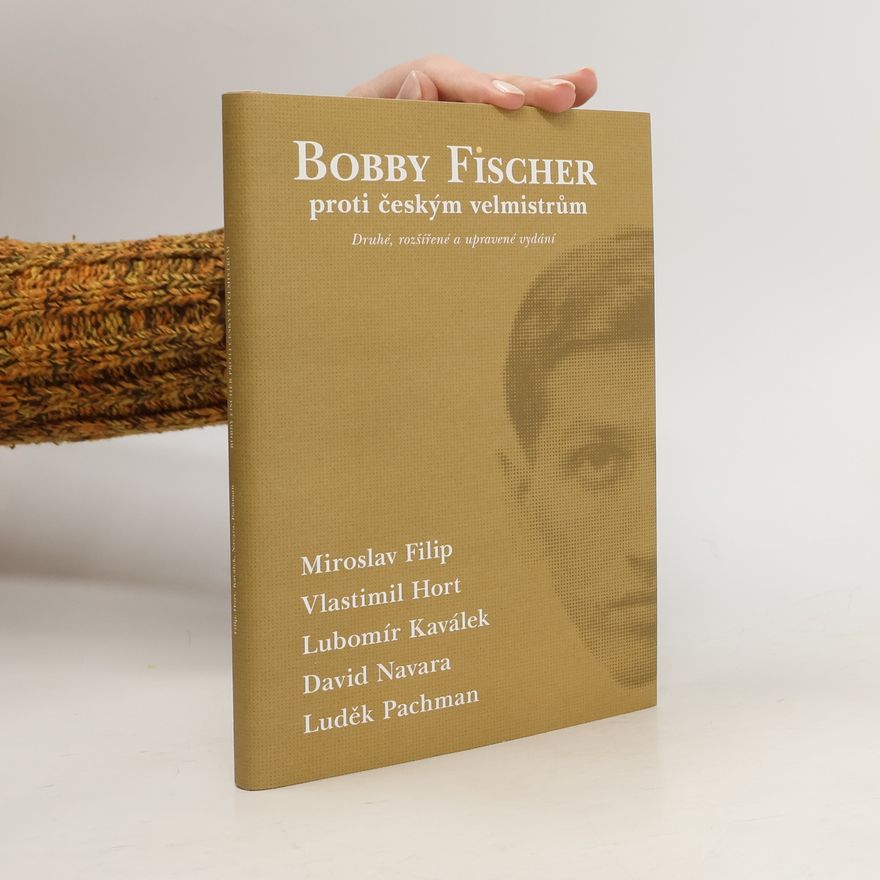 Lubomír Kaválek Bobby Fischer proti českým velmistrům