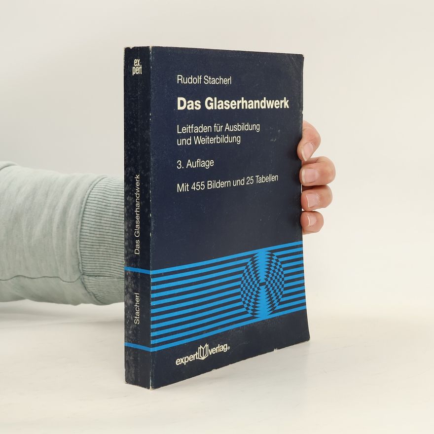 Rudolf Stacherl Reihe Technik - 3: Das Glaserhandwerk