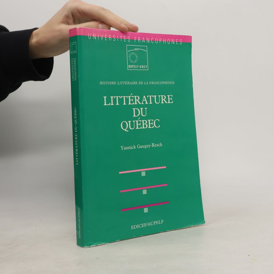 Yannick Gasquy-Resch Littérature du Québec