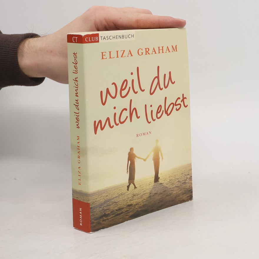 Eliza Graham Weil du mich liebst