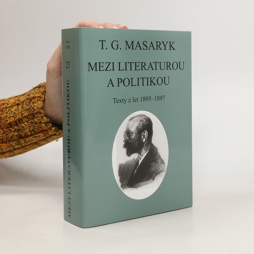 Jiří Flaišman T. G. Masaryk: Mezi literaturou a politikou
