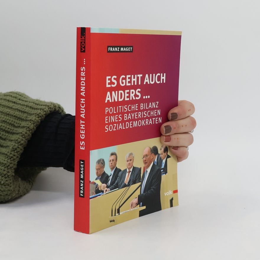 Franz Maget Es geht auch anders...