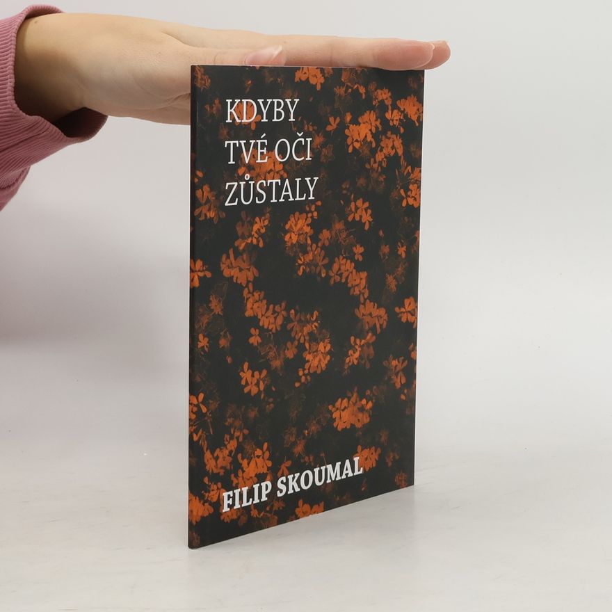Filip Skoumal Kdyby tvé oči zůstaly