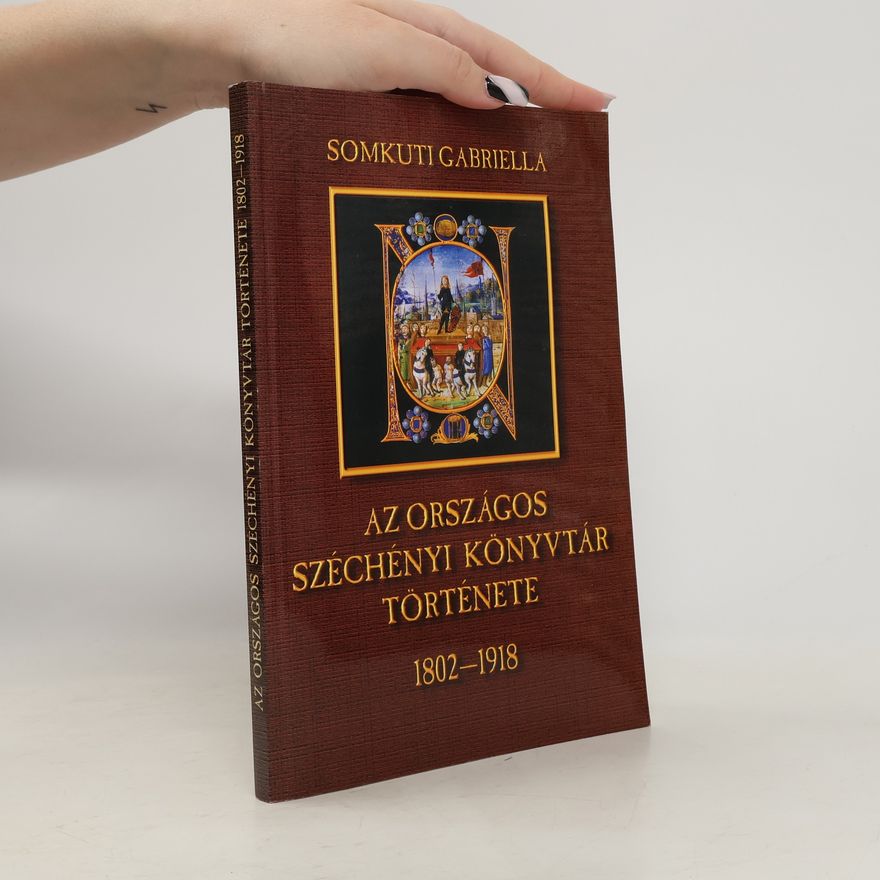 Gabriella Somkuti Az Országos Széchényi Könyvtár története