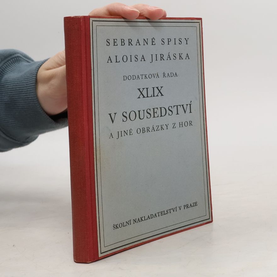 Alois Jirásek V sousedství a jiné obrázky z hor