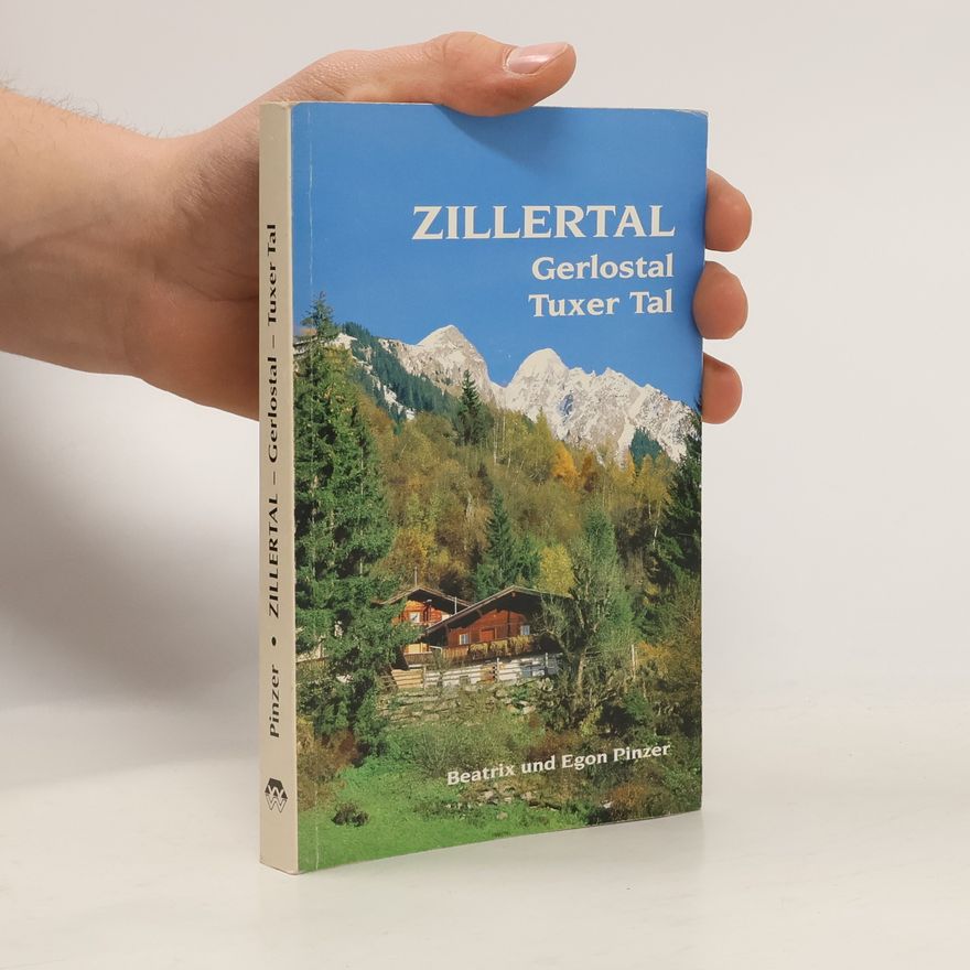 Beatrix Pinzer Zillertal, Gerlostal, Tuxer Tal
