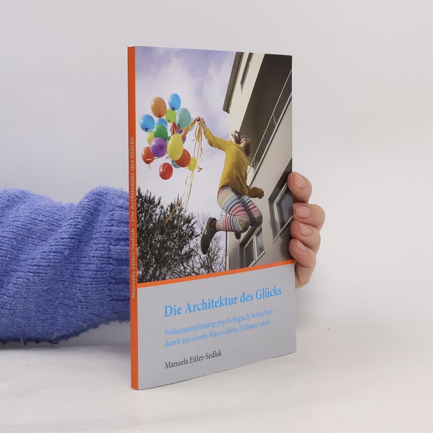 Manuela Eitler-Sedlak Die Architektur des Glücks