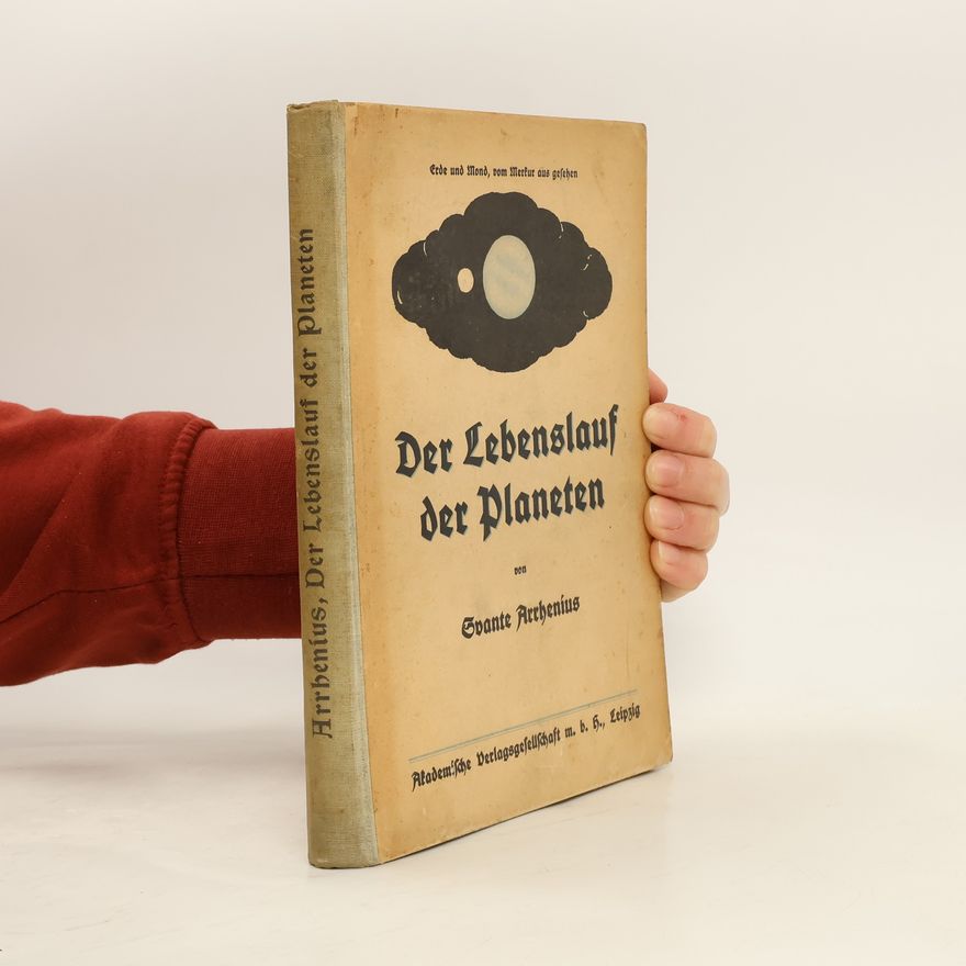 Svante Arrhenius Der Lebenslauf der Planeten