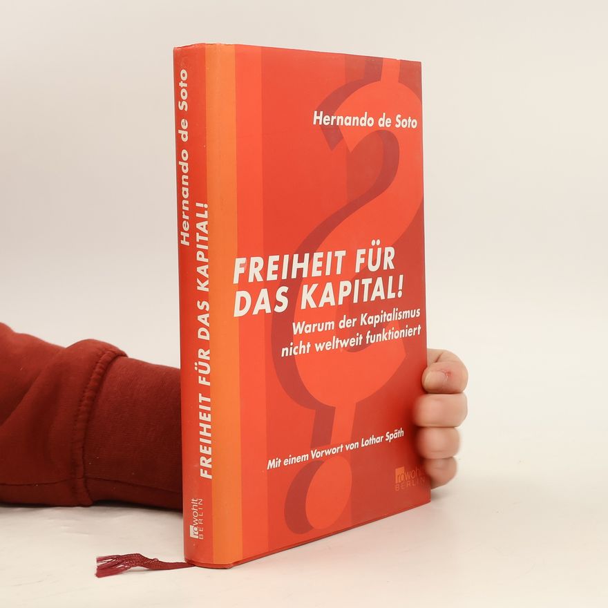 Hernando de Soto Freiheit für das Kapital!