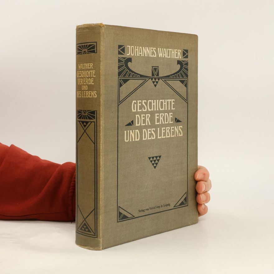 Johannes Walther Geschichte Der Erde Und Des Lebens