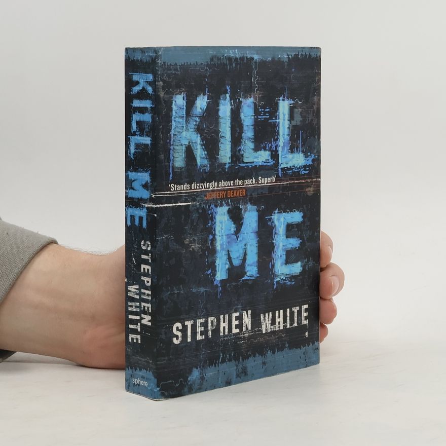 Stephen White Kill Me