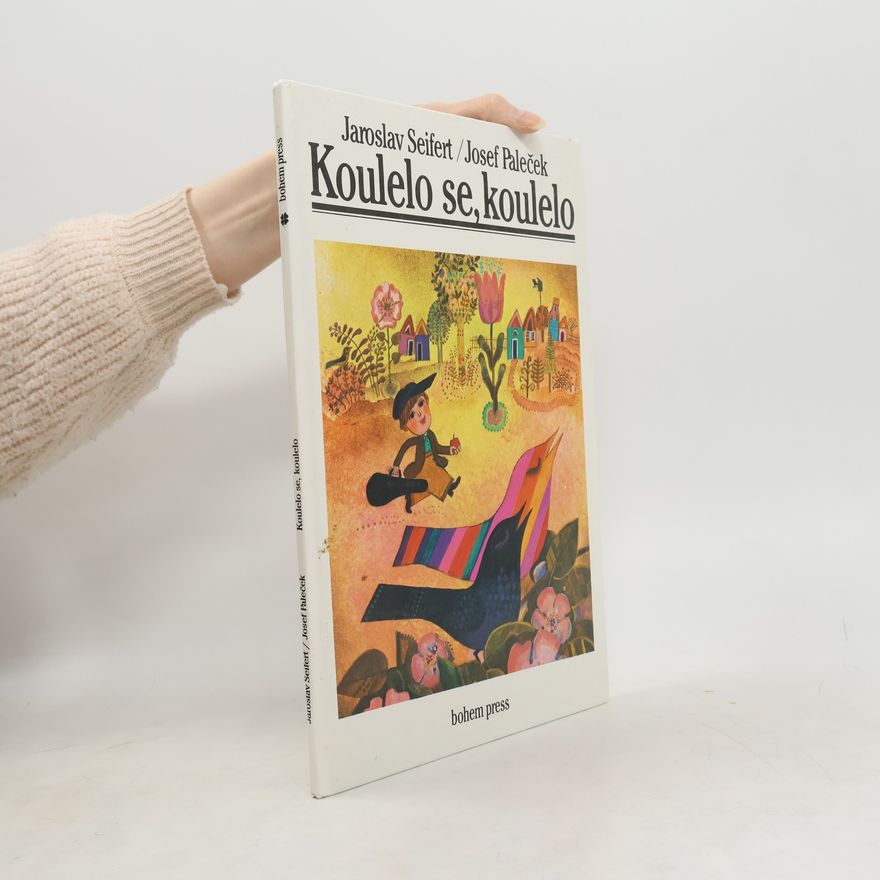 Josef Paleček Koulelo se, koulelo: Báseň Jaroslava Seiferta