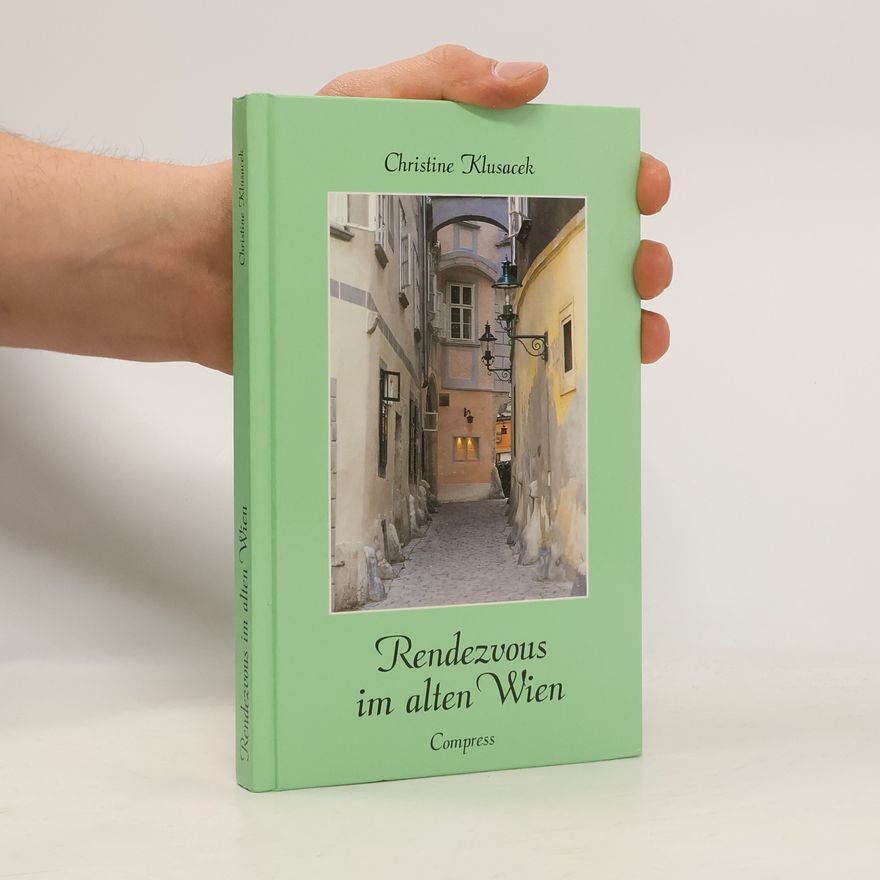 Christine Stimmer-Klusacek Rendezvous im alten Wien