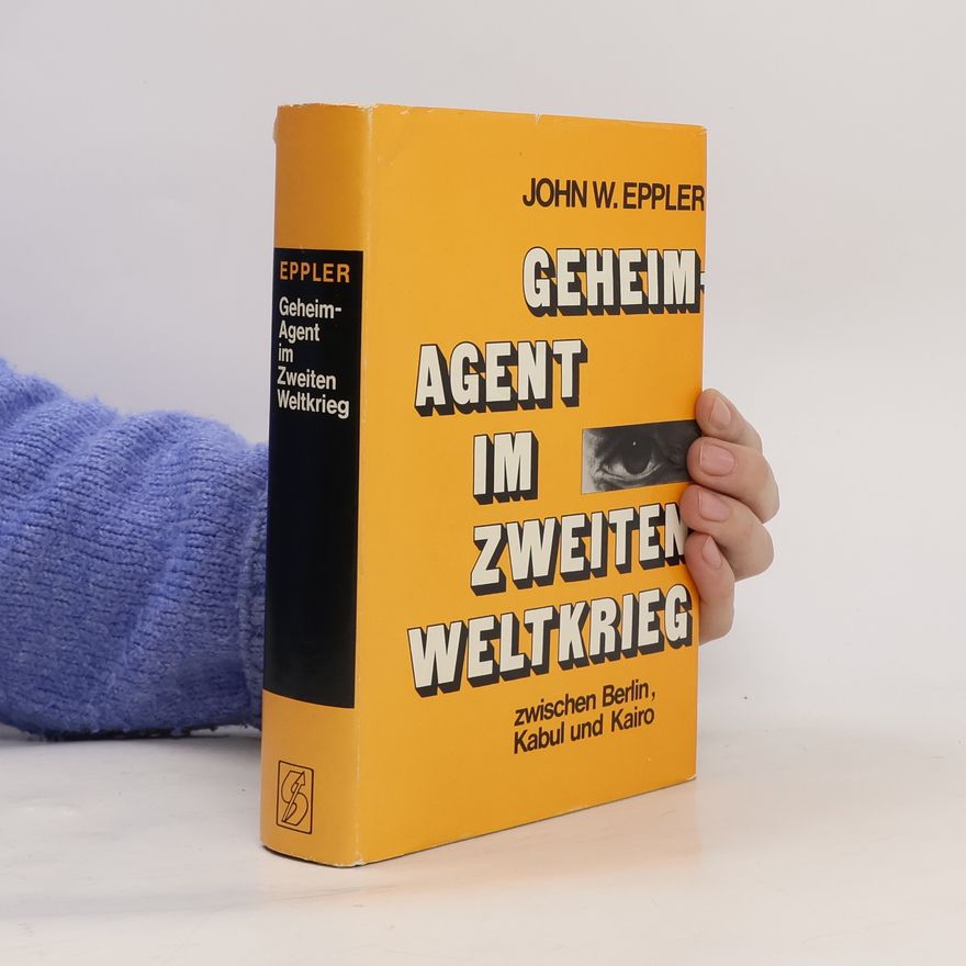 John W. Eppler Geheimagent im Zweiten Weltkrieg