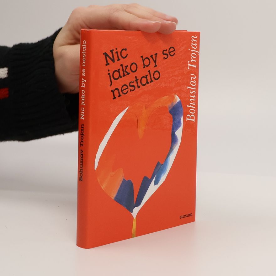 Bohuslav Trojan Nic jako by se nestalo