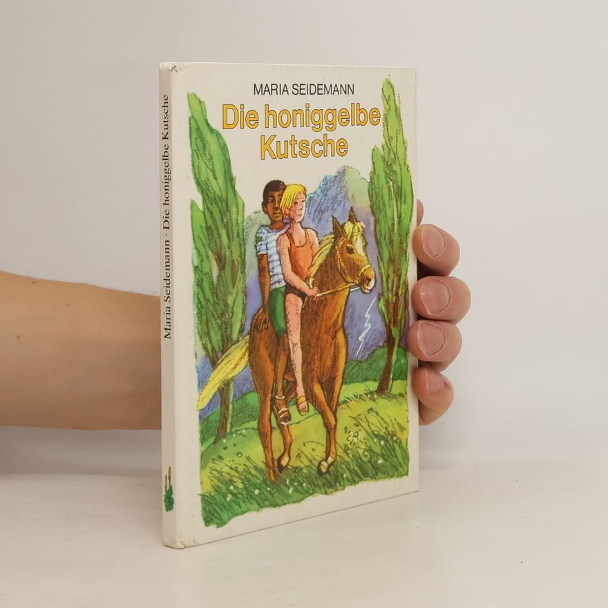 Maria Seidemann Die honiggelbe Kutsche