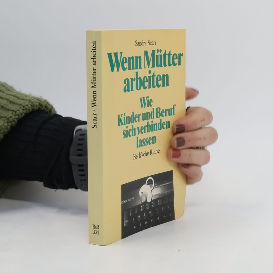 Sandra Scarr Wenn Mütter arbeiten