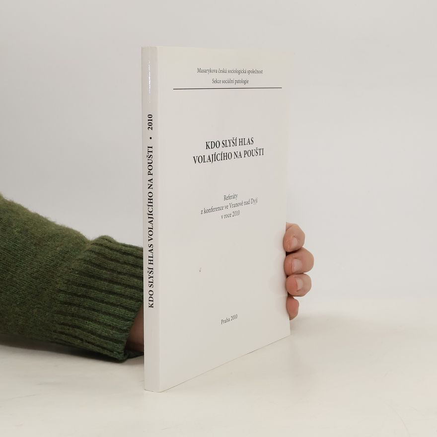 Masarykova česká sociologická společnost Sekce sociální patologie Sekce sociální patologie: Kdo slyší hlas volajícího na poušti