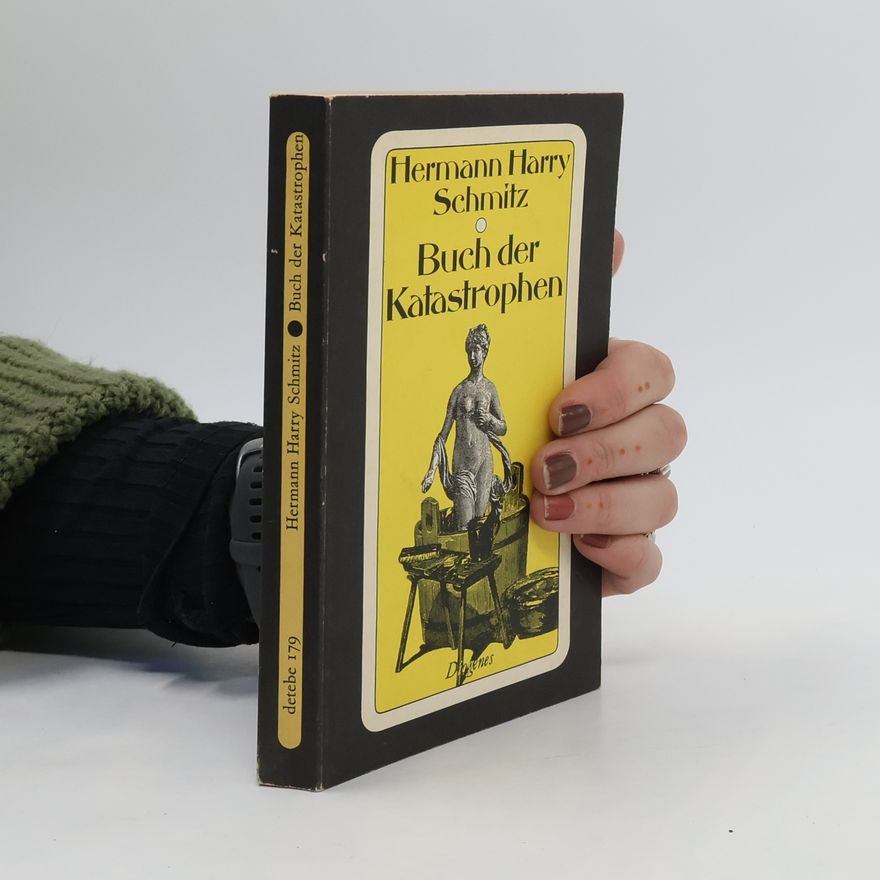 Hermann Harry Schmitz Buch der Katastrophen
