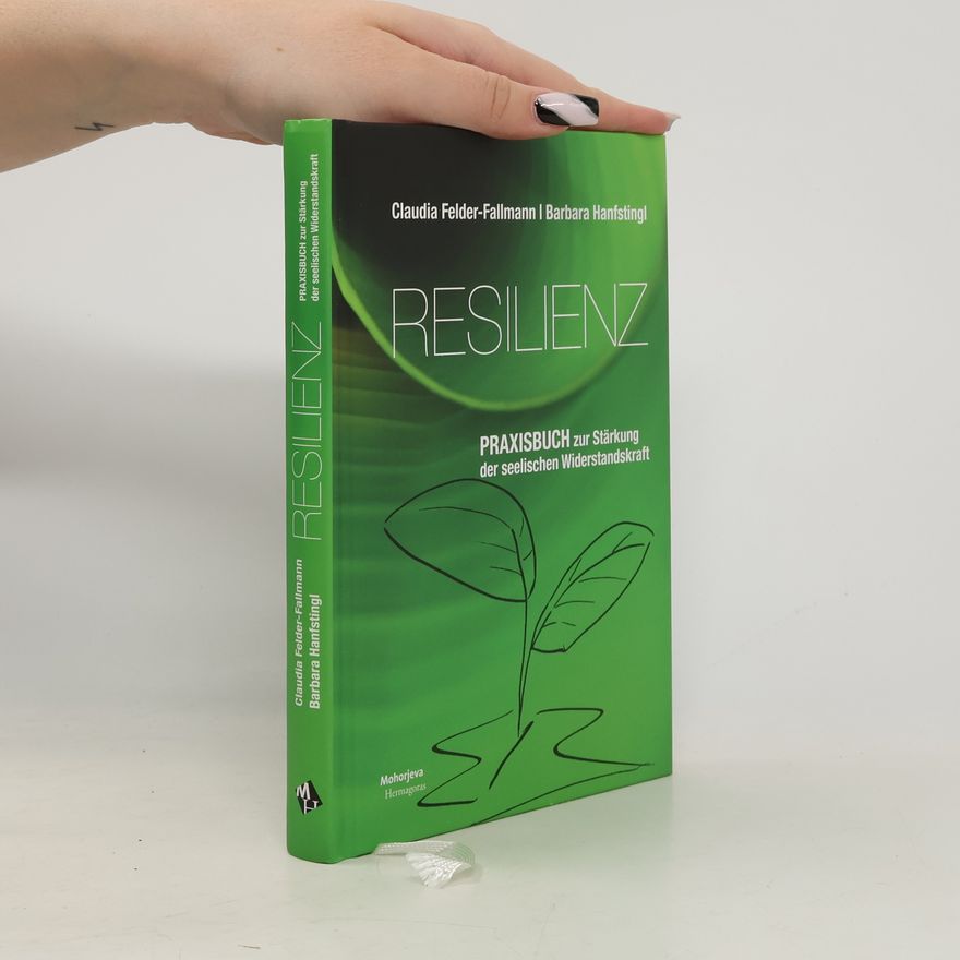 Barbara Hanfstingl Resilienz. Praxisbuch zur Stärkung der seelischen Widerstandskraft