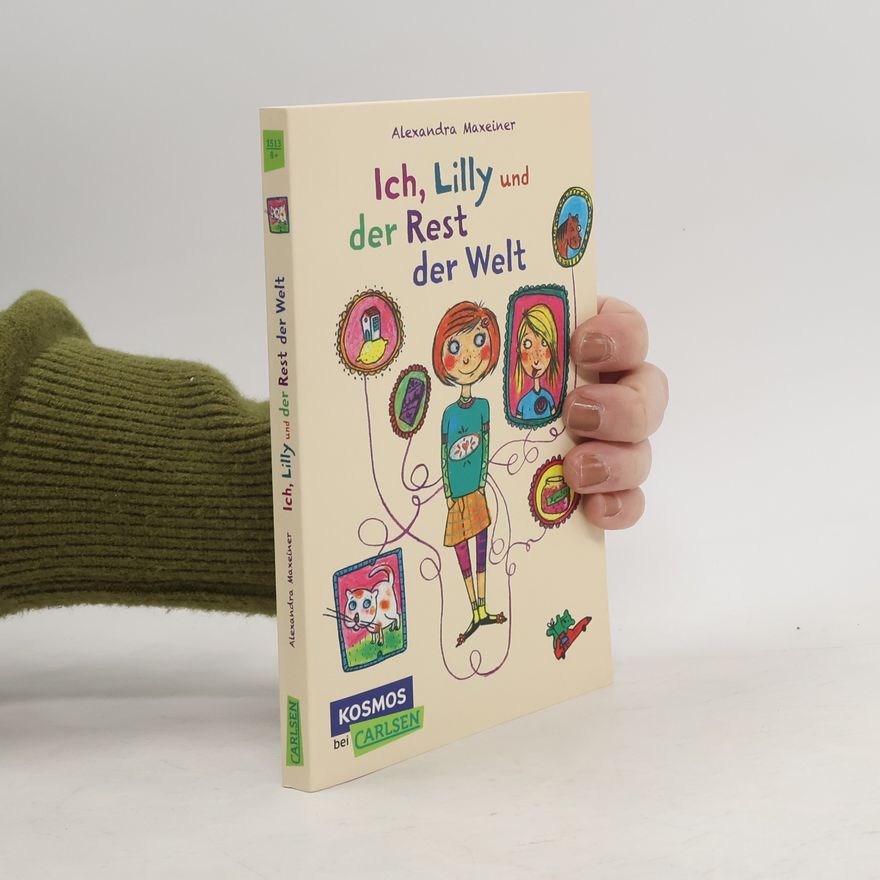 Alexandra Maxeiner Ich, Lilly und der Rest der Welt