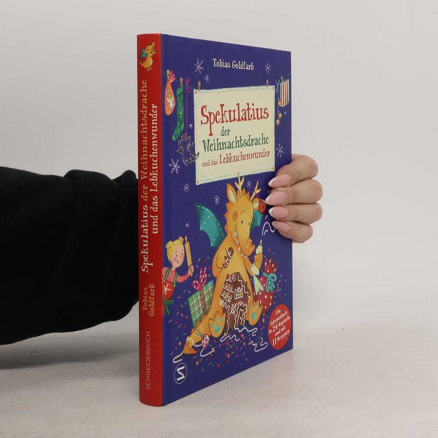 Tobias Goldfarb Spekulatius, der Weihnachtsdrache, und das Lebkuchenwunder