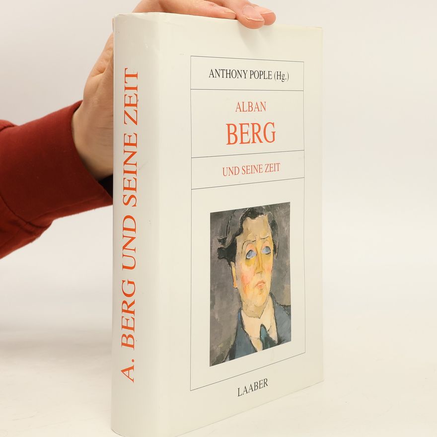 Anthony Pople Alban Berg und seine Zeit