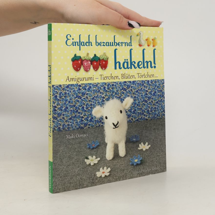 Maki Oomaci Einfach bezaubernd häkeln!