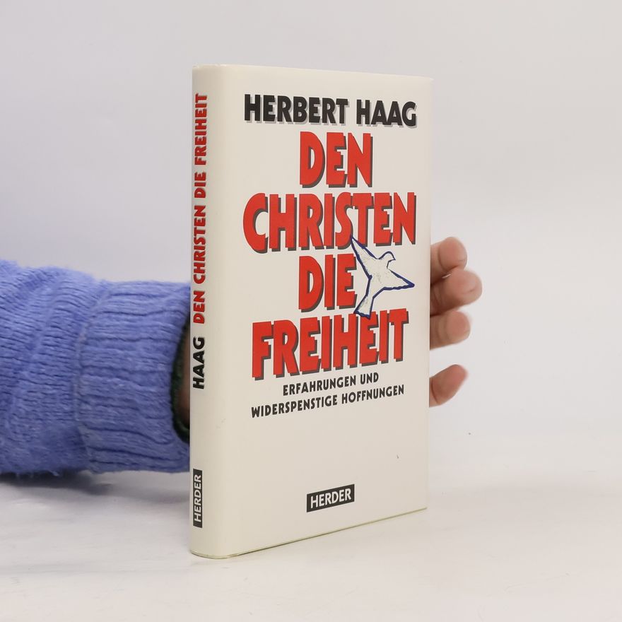 Herbert Haag Den Christen die Freiheit