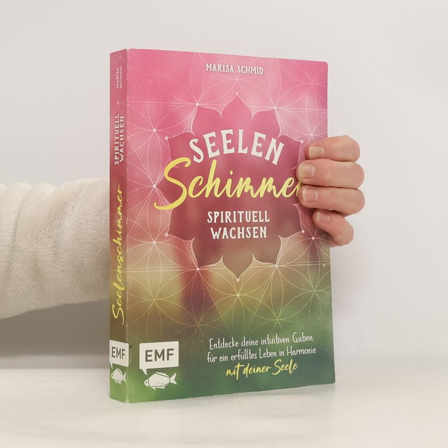 Marisa Schmid Seelenschimmer – Spirituell wachsen