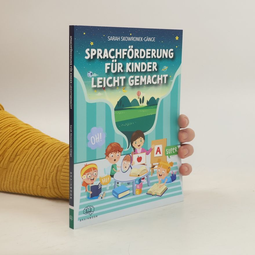 Sarah Skowronek-Gänge Sprachförderung für Kinder leicht gemacht