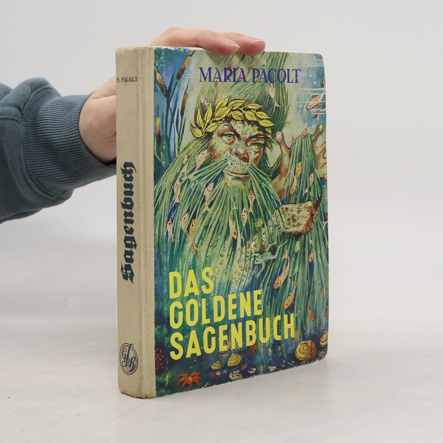 Maria Pacolt Das goldene Sagenbuch