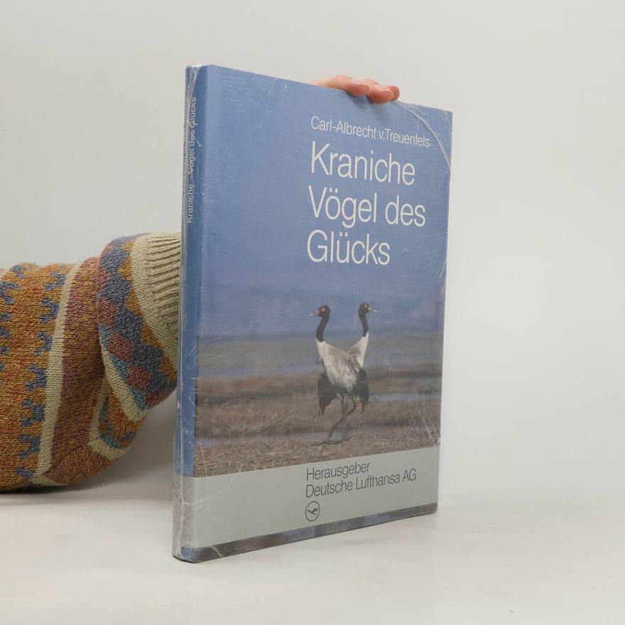 Carl-Albrecht von Treuenfels Kraniche, Vögel des Glücks