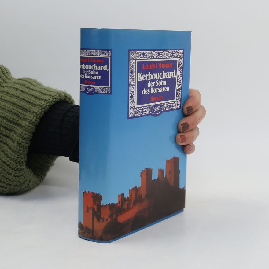 Louis L'Amour Kerbouchard, der Sohn des Korsaren