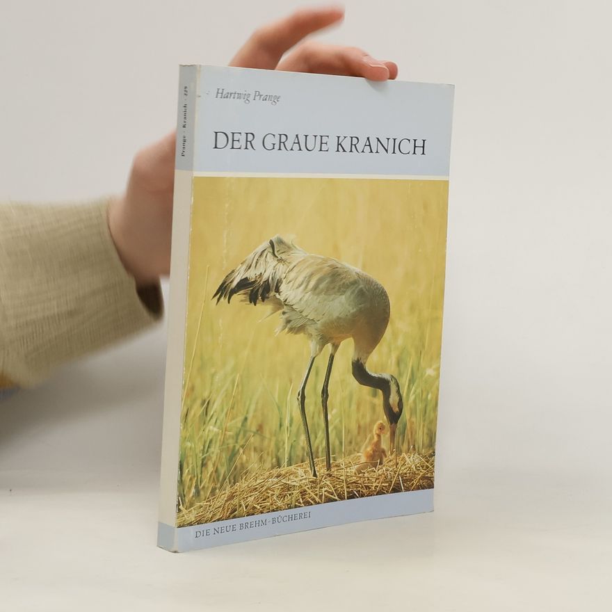 Hartwig Prange Die Neue Brehm-Bücherei - 229: Der graue Kranich