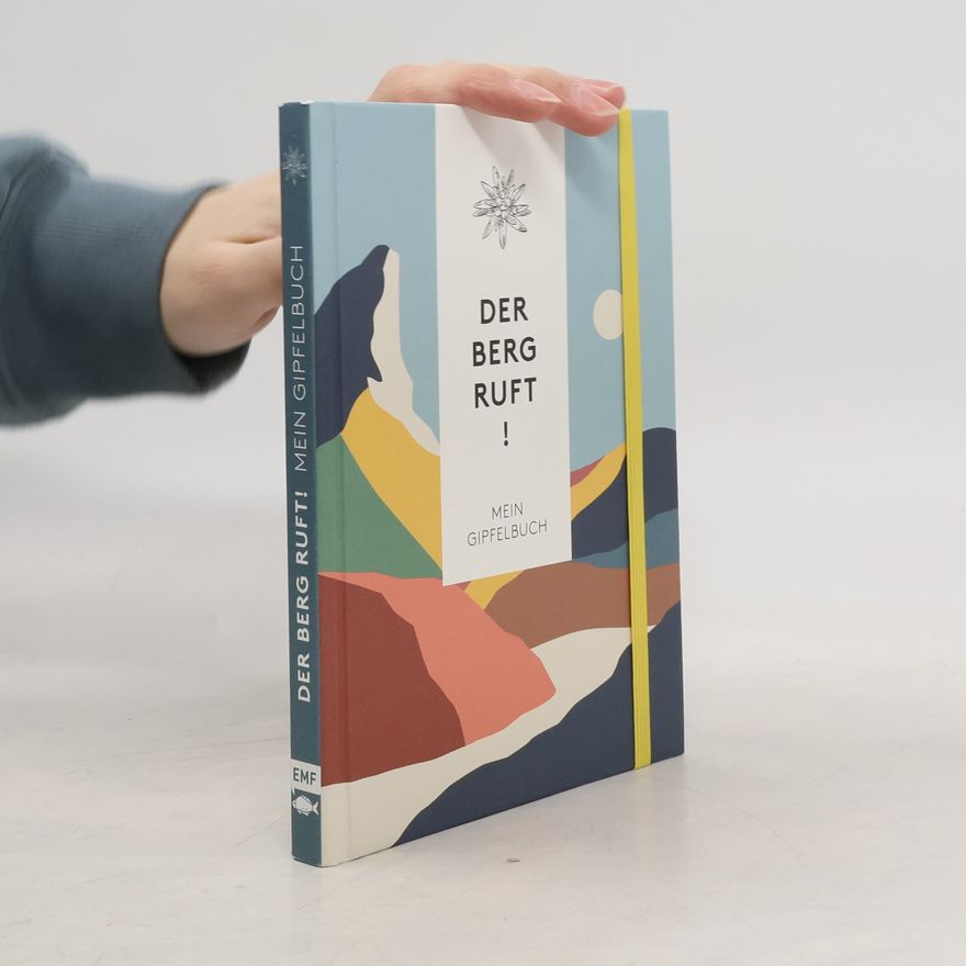 Autorenkollektiv Der Berg ruft! - Mein Gipfelbuch