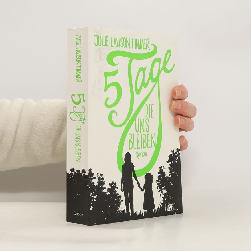 Julie Lawson Timmer 5 Tage die uns bleiben