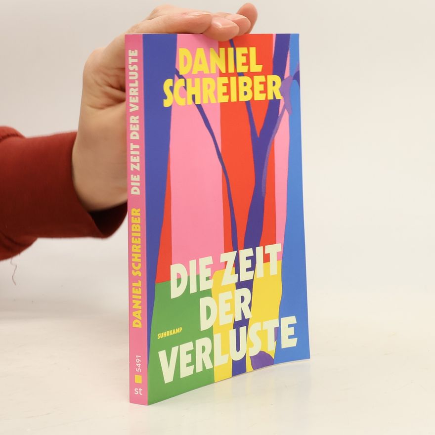 Daniel Schreiber Suhrkamp Taschenbuch - 5491: Die Zeit der Verluste