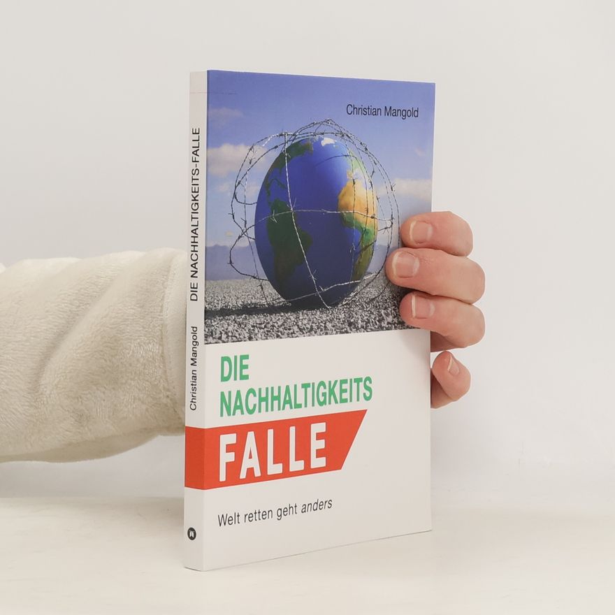 Christian Mangold Die Nachhaltigkeits-Falle