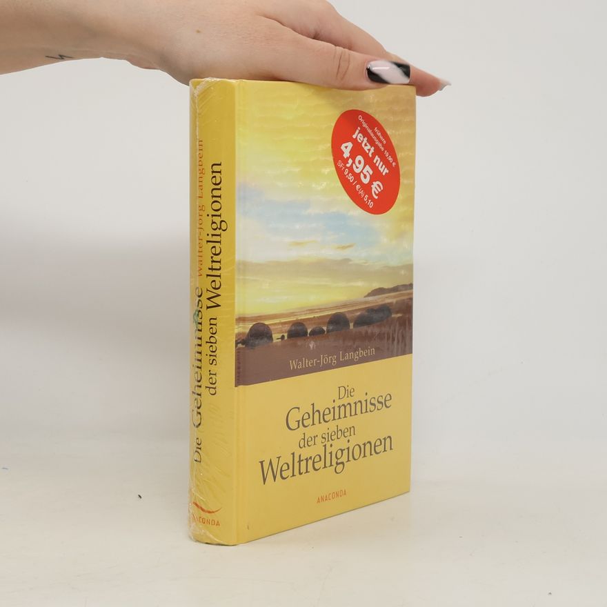 Walter-Jörg Langbein Die Geheimnisse der sieben Weltreligionen