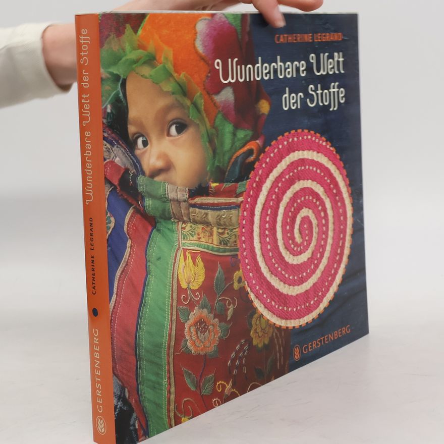 Catherine Legrand Wunderbare Welt der Stoffe