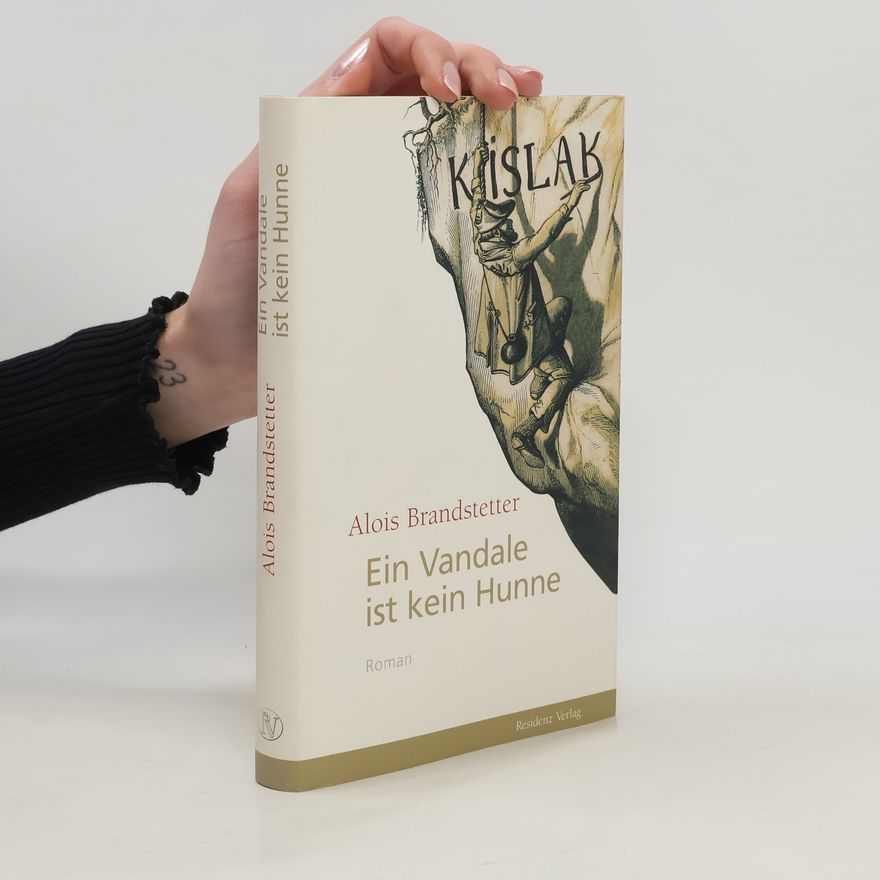 Alois Brandstetter Ein Vandale ist kein Hunne