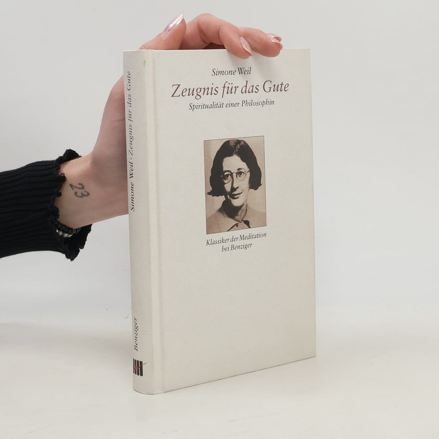 Simone Weil Zeugnis für das Gute