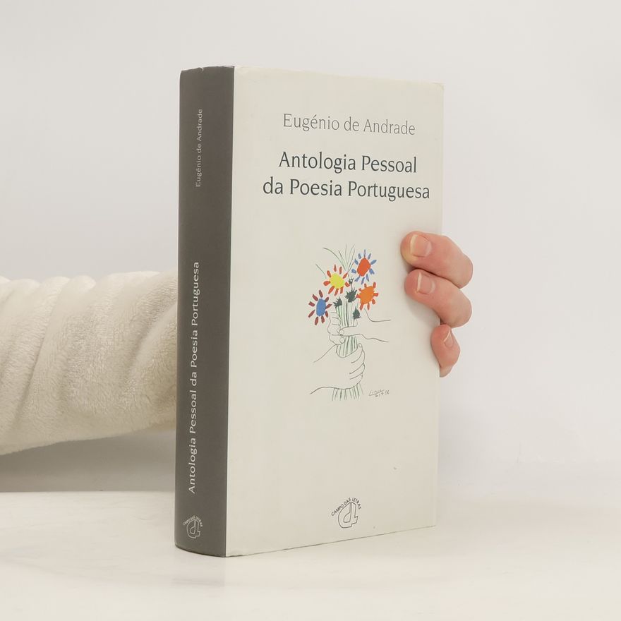 Eugénio de Andrade Antologia Pessoal da Poesia Portuguesa