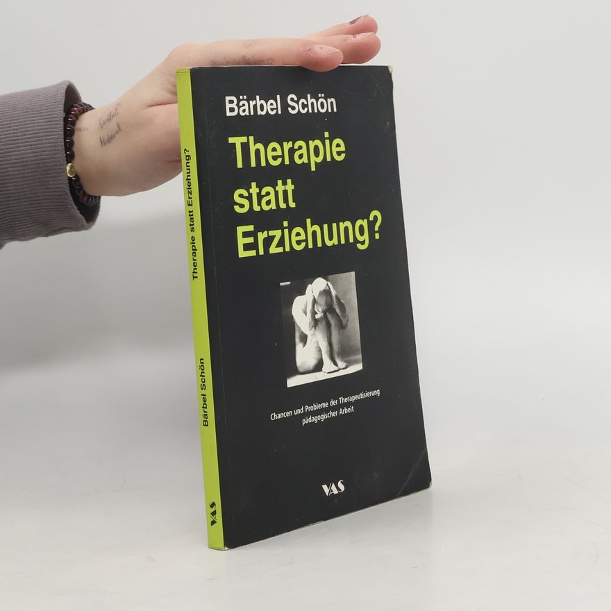 Bärbel Schön Therapie statt Erziehung?