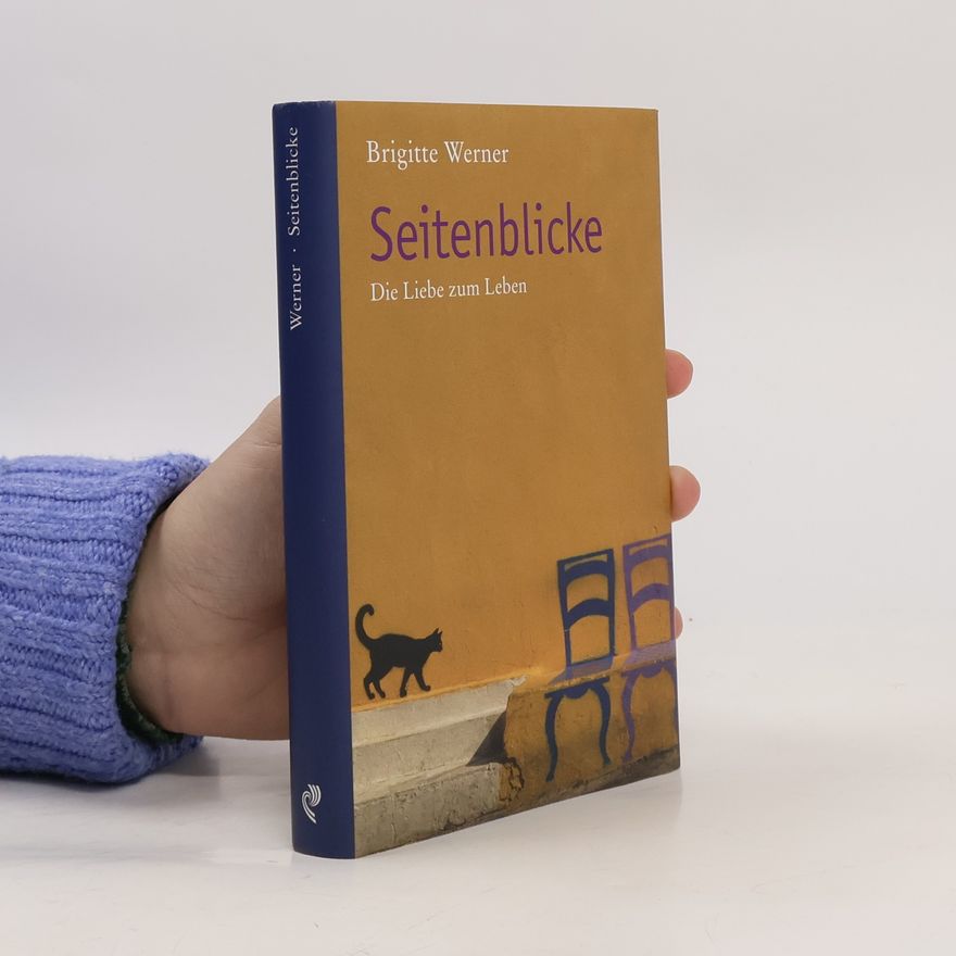 Brigitte Werner Seitenblicke. Die Liebe zum Leben.